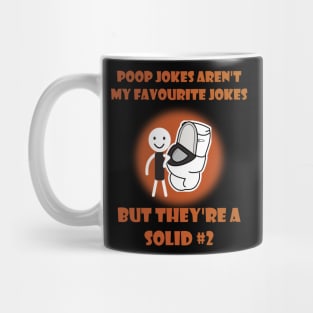 Poop Jokes Aren't My Favourite Jokes But They're A Solid #2 Mug